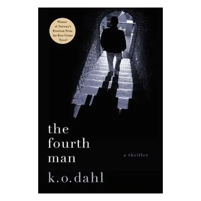 "The Fourth Man: A Thriller" - "" ("Dahl K. O.")