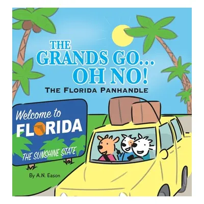 "The Grands Go - Oh No!: The Florida Panhandle" - "" ("Eason A. N.")