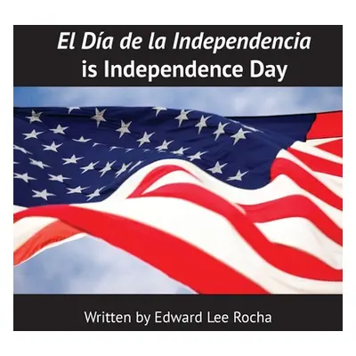 "El Da de la Independencia is Independence Day" - "" ("Lee Rocha Edward")