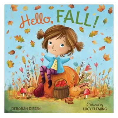 "Hello, Fall!: A Picture Book" - "" ("Diesen Deborah")