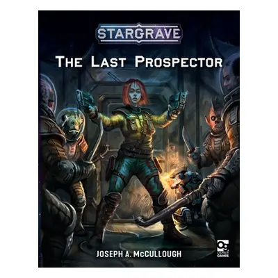 "Stargrave: The Last Prospector" - "" ("McCullough Joseph A.")