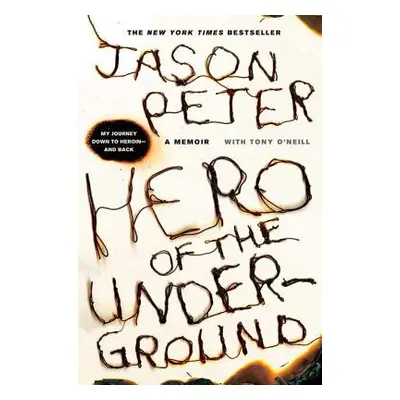 "Hero of the Underground: A Memoir" - "" ("Peter Jason")