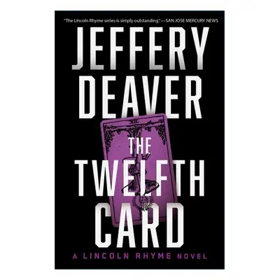 "The Twelfth Card: A Lincoln Rhyme Novelvolume 6" - "" ("Deaver Jeffery")