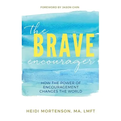 "The Brave Encourager" - "" ("Mortenson")