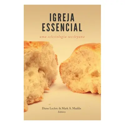 "Igreja essencial: Uma eclesiologia wesleyana" - "" ("Leclerc Diane")