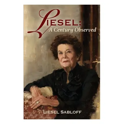 "Liesel: A Century Observed" - "" ("Sabloff Liesel")