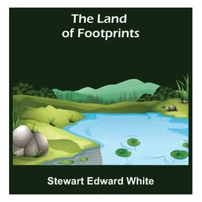 "The Land of Footprints" - "" ("Edward White Stewart")