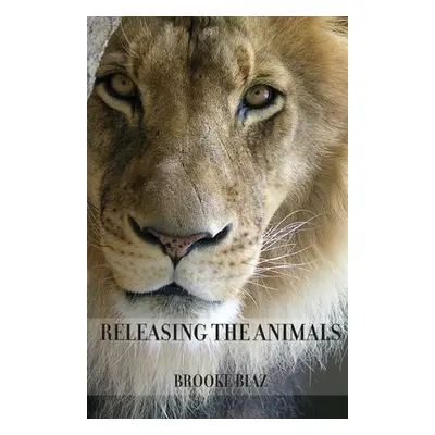 "Releasing the Animals" - "" ("Biaz Brooke")