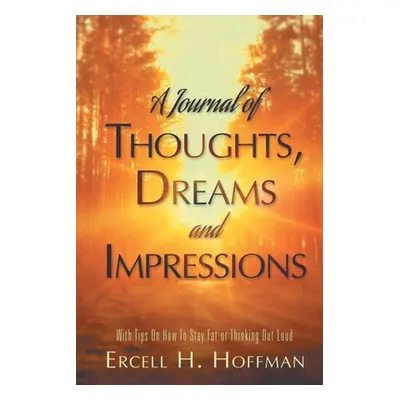 "A Journal of Thoughts, Dreams and Impressions" - "" ("Hoffman Ercell H.")