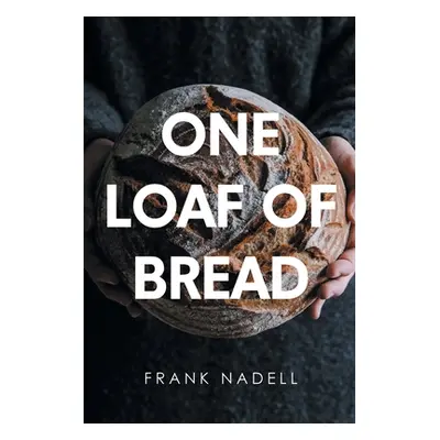 "One Loaf of Bread" - "" ("Nadell Frank")