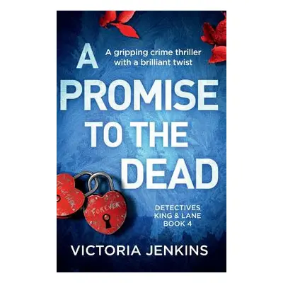 "A Promise to the Dead: A gripping crime thriller with a brilliant twist" - "" ("Jenkins Victori