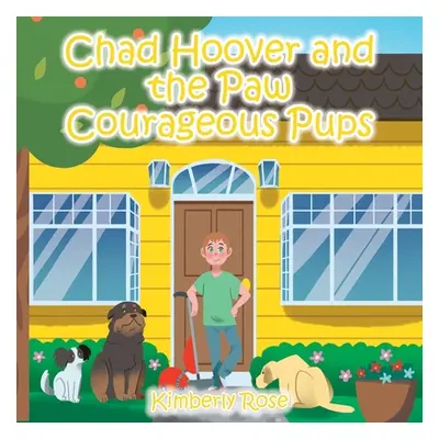 "Chad Hoover and the Paw Courageous Pups" - "" ("Rose Kimberly")