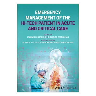 "Emergency Management of the Hi-Tech Patient in Acute and Critical Care" - "" ("Tsarouhas Nichol