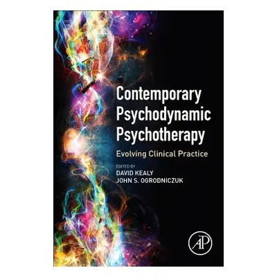 "Contemporary Psychodynamic Psychotherapy: Evolving Clinical Practice" - "" ("Kealy David")