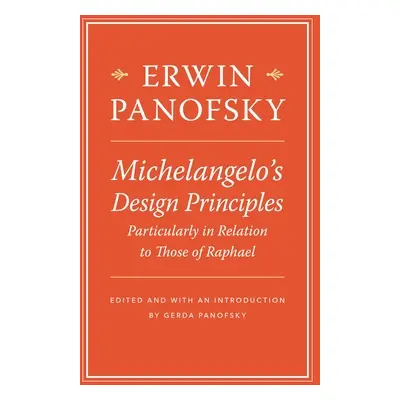 "Michelangelo's Design Principles, Particularly in Relation to Those of Raphael" - "" ("Panofsky