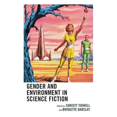 "Gender and Environment in Science Fiction" - "" ("Anderson Jill E.")