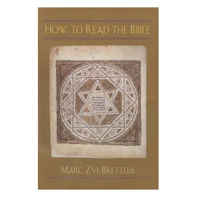 "How to Read the Bible" - "" ("Brettler Marc Zvi")