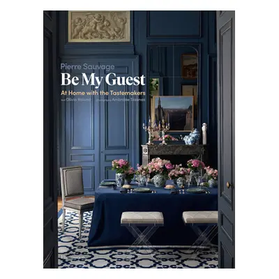 "Be My Guest: At Home with the Tastemakers" - "" ("Sauvage Pierre")