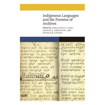 "Indigenous Languages and the Promise of Archives" - "" ("Link Adrianna")