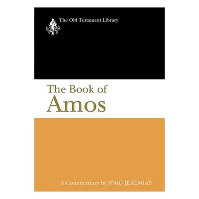 "The Book of Amos: A Commentary" - "" ("Jeremias Jorg")