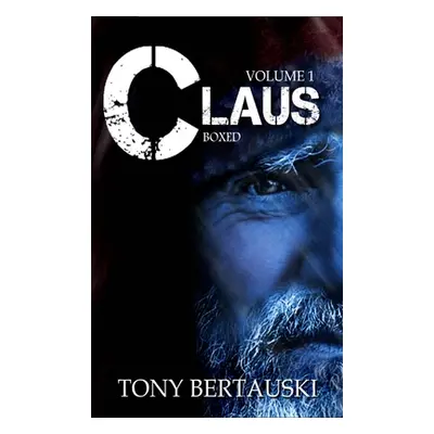 "Claus Boxed: A Science Fiction Holiday Adventure" - "" ("Bertauski Tony")