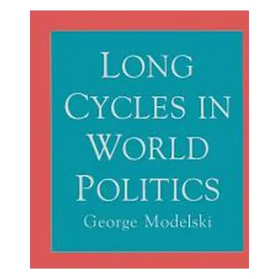 "Long Cycles in World Politics" - "" ("Modelski George")