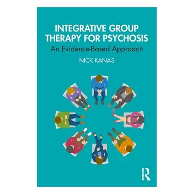 "Integrative Group Therapy for Psychosis" - "An Evidence-Based Approach" ("Kanas Nick")