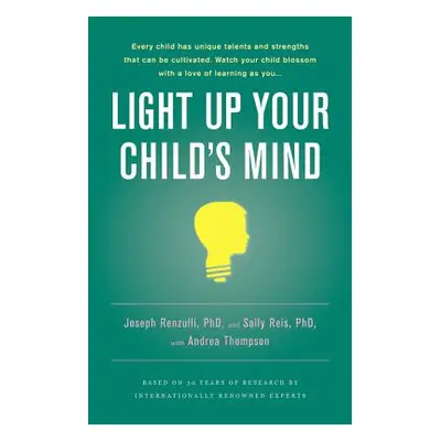 "Light Up Your Child's Mind: Finding a Unique Pathway to Happiness and Success" - "" ("Renzulli 