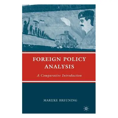 "Foreign Policy Analysis: A Comparative Introduction" - "" ("Breuning M.")