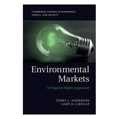 "Environmental Markets: A Property Rights Approach" - "" ("Anderson Terry L.")