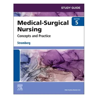 "Study Guide for Medical-Surgical Nursing" - "Concepts and Practice" ("Stromberg Holly")