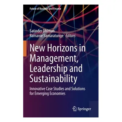 "New Horizons in Management, Leadership and Sustainability: Innovative Case Studies and Solution