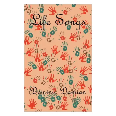 "Life Songs" - "" ("Damian Dominic")