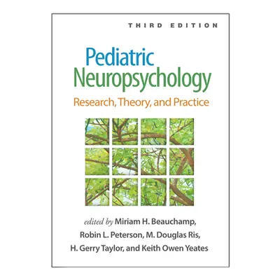 "Pediatric Neuropsychology: Research, Theory, and Practice" - "" ("Beauchamp Miriam H.")