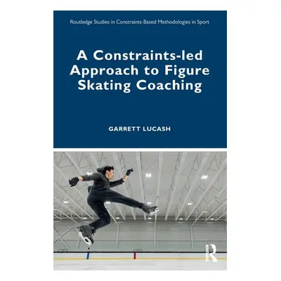 "A Constraints-Led Approach to Figure Skating Coaching" - "" ("Lucash Garrett")