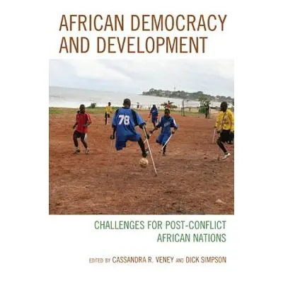 "African Democracy and Development: Challenges for Post-Conflict African Nations" - "" ("Veney C