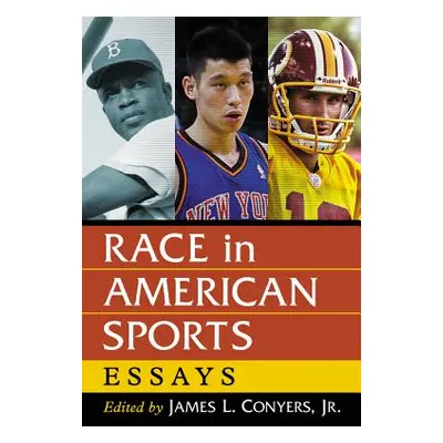 "Race in American Sports: Essays" - "" ("Conyers James L.")