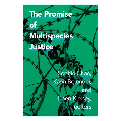 "The Promise of Multispecies Justice" - "" ("Chao Sophie")