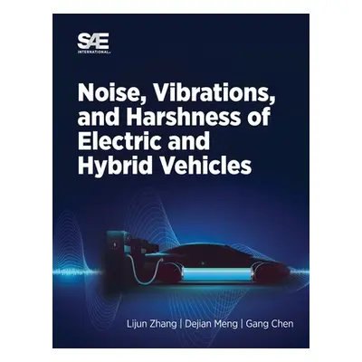 "Noise, Vibration and Harshness of Electric and Hybrid Vehicles" - "" ("Zhang Lijun")