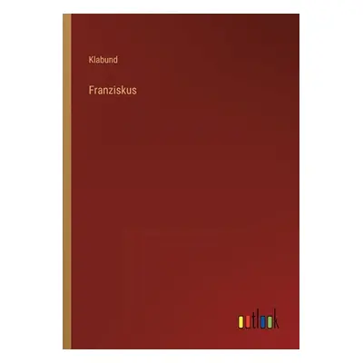 "Franziskus" - "" ("Klabund")