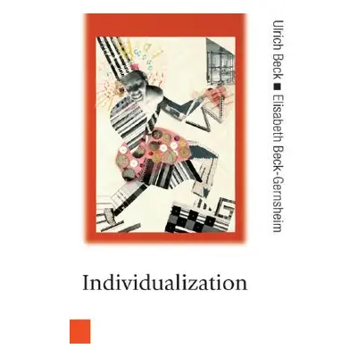 "Individualization: Institutionalized Individualism and Its Social and Political Consequences" -