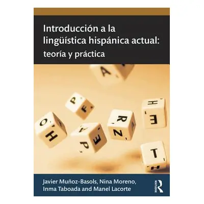 "Introduccin a la Lingstica Hispnica Actual: Teora Y Prctica" - "" ("Muoz-Basols Javier")