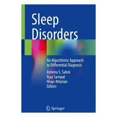 "Sleep Disorders: An Algorithmic Approach to Differential Diagnosis" - "" ("Sahni Ashima S.")