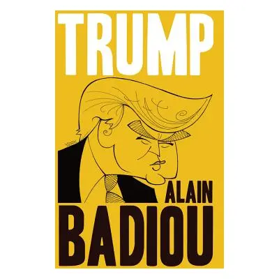 "Trump" - "" ("Badiou Alain")