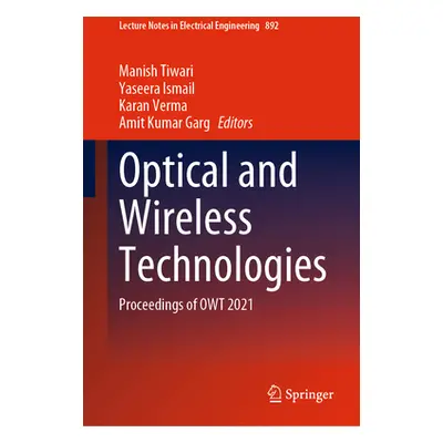 "Optical and Wireless Technologies: Proceedings of Owt 2021" - "" ("Tiwari Manish")