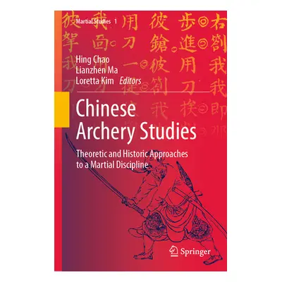 "Chinese Archery Studies: Theoretic and Historic Approaches to a Martial Discipline" - "" ("Chao