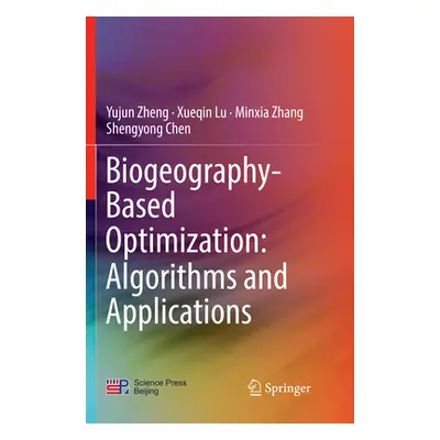 "Biogeography-Based Optimization: Algorithms and Applications" - "" ("Zheng Yujun")