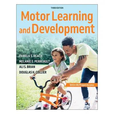 "Motor Learning and Development" - "" ("Beach Pamela S.")