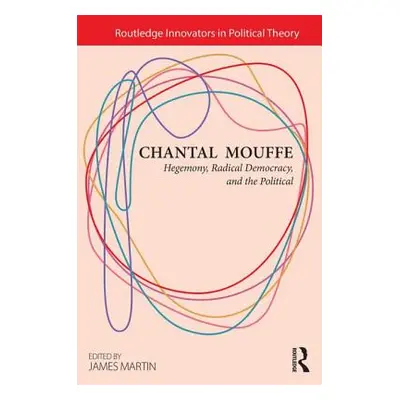 "Chantal Mouffe" - "Hegemony, Radical Democracy, and the Political" ("")