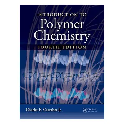 "Introduction to Polymer Chemistry" - "" ("Carraher Jr Charles E.")